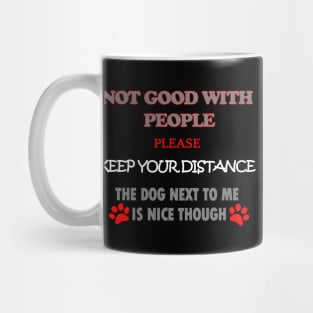 Funny Not Good With People Sarcastic Dog Lover Mug